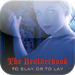 The Brotherhood: To Stay or to Lay